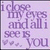 Purple text on light purple background reads "i close my eyes and all i see is you" with three small hearts below, displayed in a