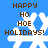 Blue background with white snowflake and brown text reading HAPPY HO HOE HOLIDAYS! in four identical