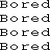 Static pixelated icon displaying the word "Bored" in a grid of five letters with varying grayscale shading and anti-aliasing effects across four identical frames.