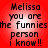 Red background with repeated text 'Melissa you are the funniest person i know!!' in black pixelated font, arranged in a pattern