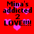 Red background with pink hearts and black text reading "Mina's addicted 2 LOVE!!!" in four identical