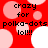 Red background with pink and white polka dots and black text reading 'crazy for polka-dots lol!!!'