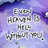 A static image with a purple and blue watercolor background displaying the text 'Even Heaven Is Hell Without You.'