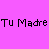 Pixelated text on a solid pink background reads 'Tu Madre' left and 'Your Mom in Spanish' right, with the final 'h' having a blue pixel accent.