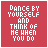 Red square icon with white pixelated text reading "DANCE BY YOURSELF AND THINK OF ME WHEN YOU DO" in six lines, displayed across multiple