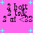 Pixelated text and symbols on a pink background with cyan stars, showing repeated patterns of '2 bott 2 talk 2 u! <33' in black and gray.