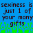 Blue background with dark brown pixelated text repeating 'sexiness is sexiness is just 1 of just 1 of your many your many gifts gifts' and green pixelated grass-like shapes at the bottom.