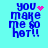 Blue pixelated text "you make me so hot!!" on cyan background with pink heart and pink dot animations.