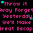 Pixelated text repeats 'Throw it away Forget yesterday We'll Make Great Escape' in pink with cyan stars on black background.