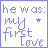 Six pixelated text in a display phrases about 'he was my first love' and related sentiments with varying colors and borders