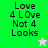 Green and pink pixelated with text 'Love 4 L0ve Not 4 Looks' and two star icons, one pink and one green