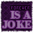 Animated sequence of a purple diamond-patterned background with 'IS A JOKE' text and changing 'FOREVER' text at the top.