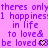 Purple pixelated text on pink background repeats 'theres onlyhappines!in life to love& be loved' with heart symbols, partially obscured by gray overlay.