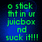 Green pixelated text on blue background reads 'o stick tht in ur juicbox nd suck it!!!' with no visible animation changes across observations.