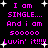 Pixelated text in bright pink on black background with white starbursts, repeating 'I am SINGLE... And i am sooooo Luvin' it!!!!!' across four