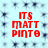 Red pixelated text reading "ITS MATT PINTO" on a light blue background with dark blue star-like patterns, displayed in four identical quadrants.