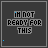 Static pixel art icon with dark gray background displaying text "I'M NOT READY FOR THIS" in blocky font, accompanied by small blue animated dots.