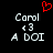 A black background displays two identical pixelated text blocks with 'Carol' above a heart symbol and 'A DOI' below, each block featuring a red pixelated heart icon at the top center.