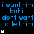Blue text on black background repeats 'i want him but i dont want to tell him' with white star symbols scattered across the image.