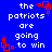 Blue background with white text reading 'the patriots are going to win' and red square-dot patterns in four corners.