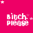 A static image with a bright pink background featuring repeated white text 'Bitch. Please' in pixelated font, surrounded by small white and light pink stars.