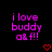 Pixelated text in bright pink reads "i love buddy af!!" with a red heart symbol below, displayed on black background.