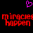 A pixelated image with a pink heart symbol above red text reading "miracles happen" on a black background.