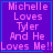 Purple background with pink text reading "Michelle Loves Tyler And He Loves Me!!" in four , each bordered by blue lines