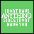 Green square icon with white pixelated text reading "I DONT HAVE ANYTHING SINCE I DONT HAVE YOU" and small heart symbols above the text, showing animation changes in heart position and partial text erasure.