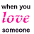 Animated text sequence showing 'when you love someone' in black and pink, with later frames displaying 'all of your saved up wishes come out' in additional colors.