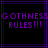 Pixelated purple text on black background with lines, repeating 'GOTHNESS GOTHNESS RULES!!!' in two identical sections