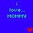 Blue background with cyan text reading "i love... MOMMY" and red heart symbols in different positions across frames.