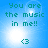 Blue background with teal text reading "You are the music in me!!" and a heart symbol <3, showing animation changes across four