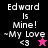 Four display text "Edward Is Mine! ~My Love <3" with a star symbol, varying background colors and star color/shape