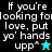 four pixelated displays the text "If you're looking for love, put yo' hands upp" with a star symbol below it