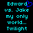 Pixelated cyan text on black background with a blue heart symbol replacing the 'd' in Edward, displaying "Edward vs. Jake my only world... Twilight".