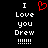 Static pixel art displays 'I Love you Drew' with a red heart symbol above the text on black background.
