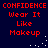 Red pixelated text on dark blue background reads CONFIDENCE Wear It Like Makeup with white dots scattered around.