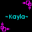 Pixelated cyan text "~Kayla~" appears between four pink square-based icons on a black background, with icons shifting positions across frames.
