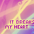 Pixelated icon with repeating text "IT BREAKS MY HEART" and heart symbols on a pink-yellow gradient background.