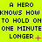 A bright yellow background displays repeated text "A HERO KNOWS HOW TO HOLD ON TO ONE MINUTE LONGER" with pink symbols changing across three