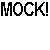 Pixelated black text on gray background forms a wordwall with 'MOCK! YA ING!', 'BIRD!', and multiple 'YA' instances in varying sizes.