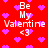 Red background with pink hearts and white text reading "Be My Valentine <3" in pixelated font.