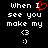 Pixelated text and symbols on black background with red heart replacing 'I' in 'When I' on left side.