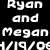White text on black background reads 'Ryan and Megan H/19/08' with a gray square in the bottom right corner.