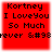 Red square icon with black text reading "Kortney I LoveYou So Much ever bever b" in pixelated font.