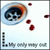 16 shows a drain with red splatters and text reading "My only way out" with a red dot changing position in the leftmost