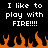 Black background with white pixelated text reading "I like to play with FIRE!!!!" repeated twice above orange pixelated flames.