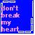 Static pixel art icon with blue background and white border containing pink text reading "don't break my heart" in a stylized font.