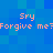 Pixelated blue background with repeated pink text reading 'Sry Forgive me' in two , each containing four identical text blocks